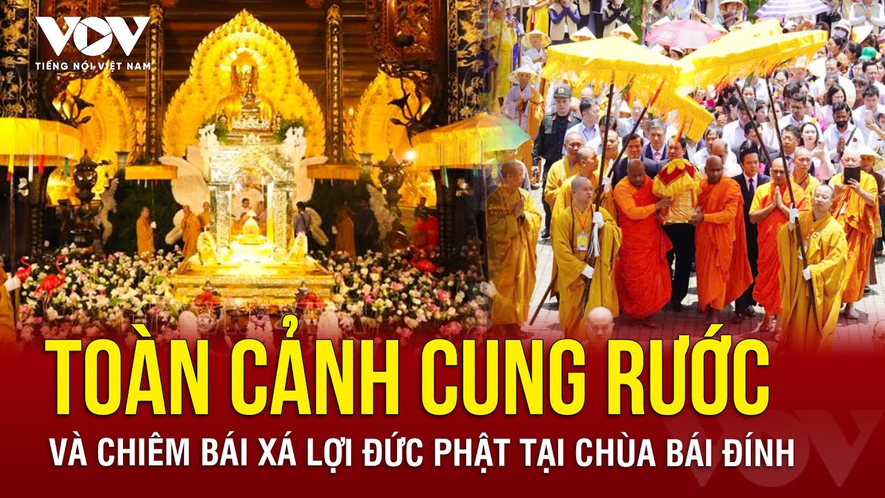🔴[TƯỜNG THUẬT] Xá lợi Đức Phật được tôn trí tại chùa Bái Đính để hàng vạn người thành kính chiêm bái