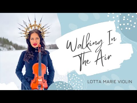 Walking In The Air L Lotta Marie L Violin