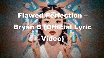 Flawed Perfection - Bryan B (Lyric Video)