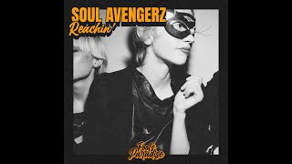 Soul Avengerz - Reachin Extended Mix
