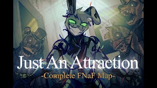【FNAF】Just An  Attraction【Complete Map】