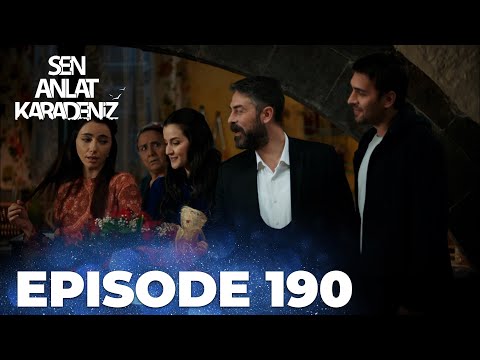 Sen Anlat Karadeniz Ligne De Vie Épisode 190 