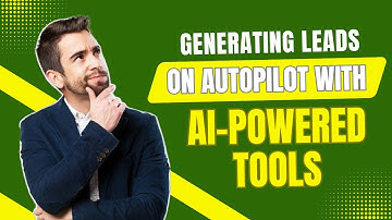 Generating Leads on Autopilot with AI Powered Tools