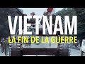 Vietnam la fin de la guerre  la grande explication  lumni