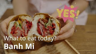 What to eat today? - Banh My