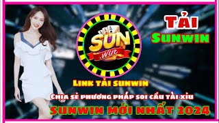Sunwin | Tải sunwin | Link tải sunwin | Chia sẻ phương pháp soi cầu tài xỉu sunwin mới nhất #Sunwin