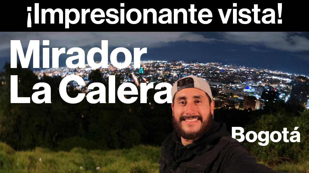 Vista IMPRESIONANTE de BOGOTÁ - MIRADOR DE LA CALERA - YouTube