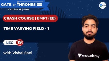 Time Varying Field - 1 | Lec 19 | EMFT (EE) | Crash Course | GATE/ESE 2022