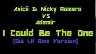 Avicii & Nicky Romero VS Ademir - I Could Be The One (Giò LH Mash-Up)