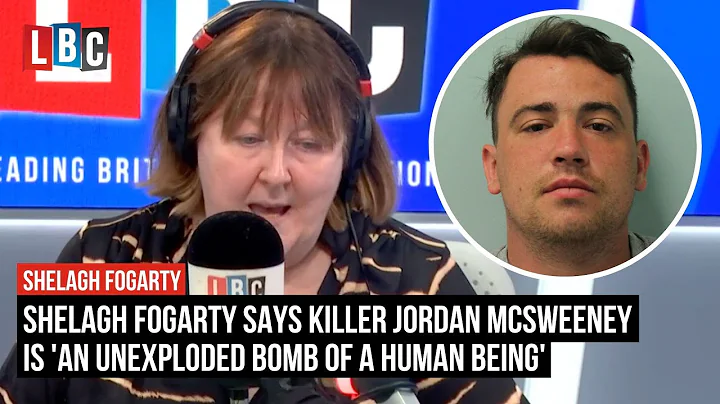 Shelagh Fogarty says killer Jordan McSweeney is 'a...