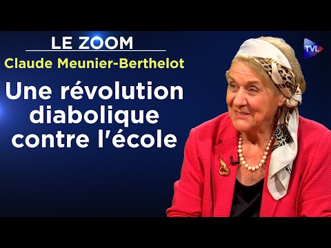 Une révolution diabolique contre l'école - Le Zoom - Claude Meunier-Berthelot - TVL