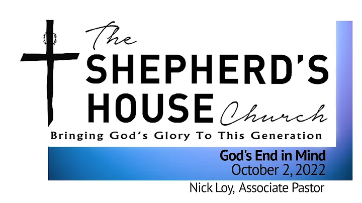 GOD'S END IN MIND | Associate Pastor, Nick Loy