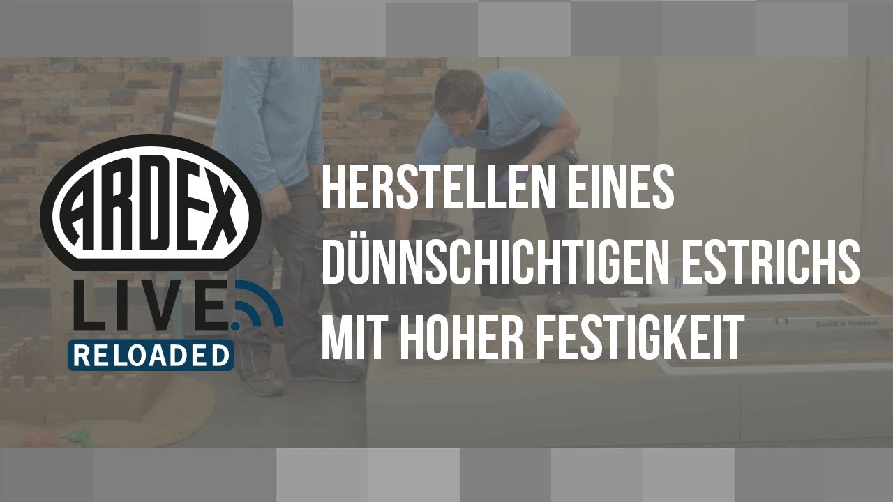 Herstellen eines dünnschichtigen Estrichs mit hoher Festigkeit | ARDEX-Live Reloaded