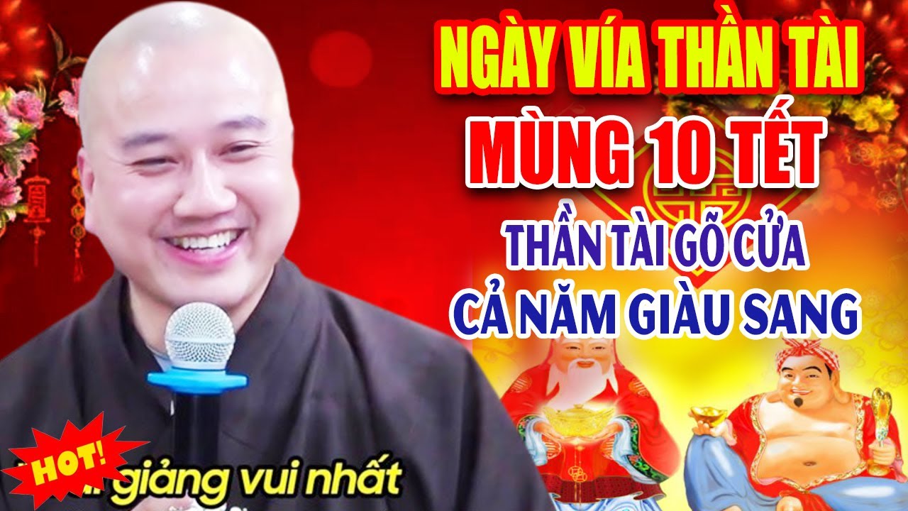 VÍA THẦN TÀI Mùng 10 TẾT Lưu Ý Kĩ Điều Này May Mắn Tài Lộc Cả Năm, Gia Đình Bình An - Thầy Tháp Hòa
