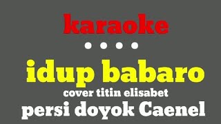 karaoke idup babaro (cover-titi-elisabet) persi Doyok Caenel official musik video