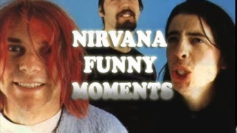 nirvana funny moments