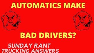 Are automatics the problem? | Sunday Rant | Trucking Answers