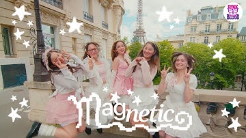 [KPOP IN PUBLIC | PARIS ] ILLIT (아일릿) - MAGNETIC dance cover by PINK BLOOD CREW 🩷✨