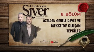 Herkes İçin Siyer | 8. Bölüm | Özelden Genele Davet ve Mekke'de Oluşan Tepkiler