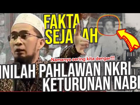 FAKTA Terungkap! Ada PAHLAWAN Indonesia Keturunan Nabi Muhammad SAW – UST. Adi Hidayat LC MA