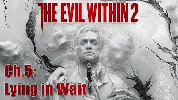 The Evil Within 2 - Gameplay - Chapter 5: Lying in Wait - PS5 4K