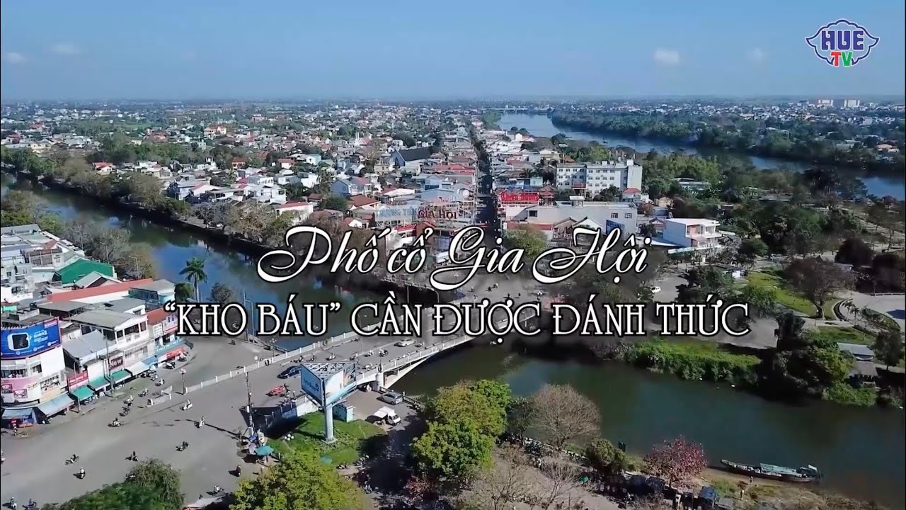 PHỐ CỔ GIA HỘI - kho báu cần được đánh thức