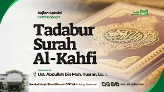 Kajian Spesial "Tadabur Surah Al-Kahfi"