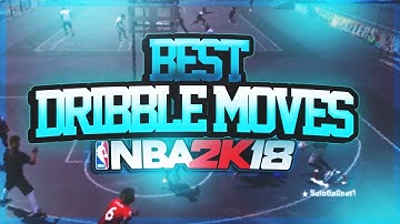 BEST DRIBBLE MOVES IN NBA 2K18 -  UNGUARDABLE DRIBBLE MOVES