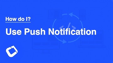 How do I  - Use Push Notification