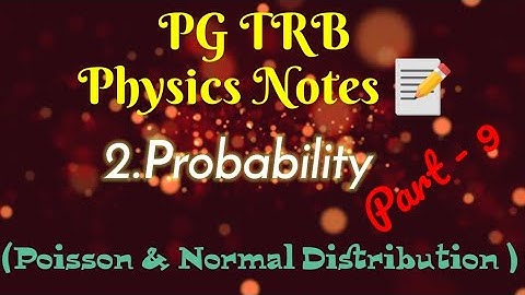 PG TRB Physics notes 📝/2.Probability Part 9(Poisson & Normal Distribution)