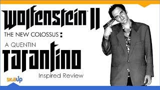 Wolfenstein II: The New Colossus - A Quentin Tarantino Inspired Review (Video Game Video Review)