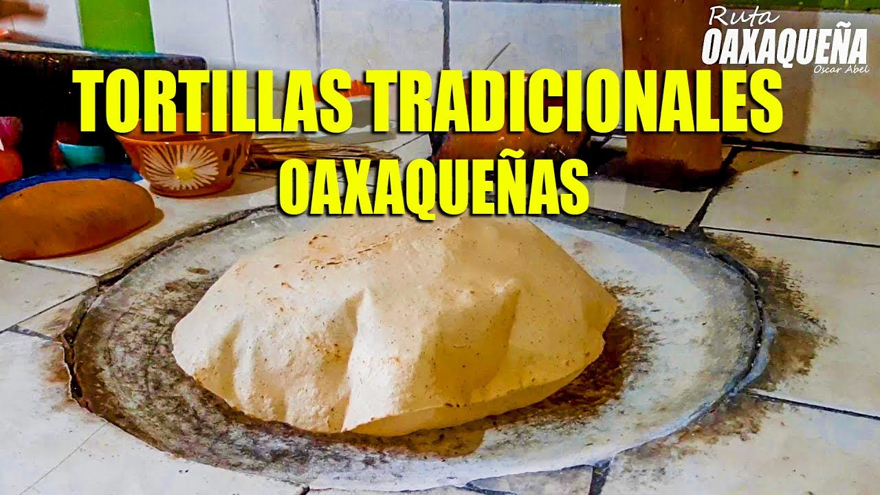 LAS ENORMES TORTILLAS TRADICIONALES DE OAXACA, SIERRA NORTE ( SAN PEDRO