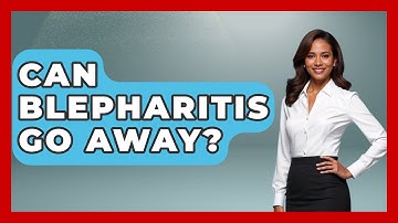 Can Blepharitis Go Away? - Optometry Knowledge Base