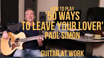 How To Play '50 Ways To Leave Your Lover' by Paul Simon