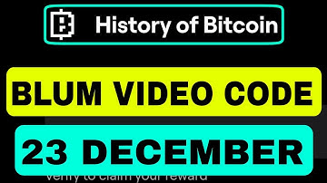 History Of Bitcoin Blum YouTube Video Code | Blum Verify Code Today | Blum Video Code