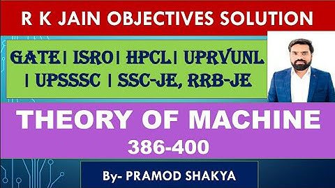 II R.k. Jain Solution II, TOM/Theory of Machine II ESE, GATE , SSC JE, RRB JE MECHANICAL