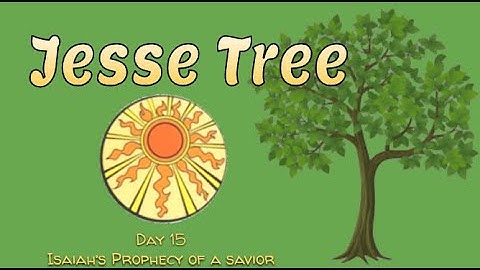 Jesse Tree Day 15 : Isaiah