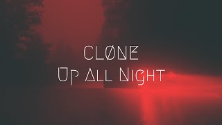 CLØNE - Up All Night | Extended Remix