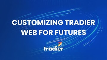 Customizing Your Platform | Tradier Web for Futures
