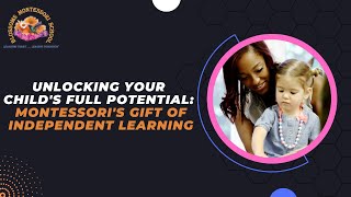 Unlocking Your Child's Full Potential Montessori's Gift of Independent Learning YouTube Vide
