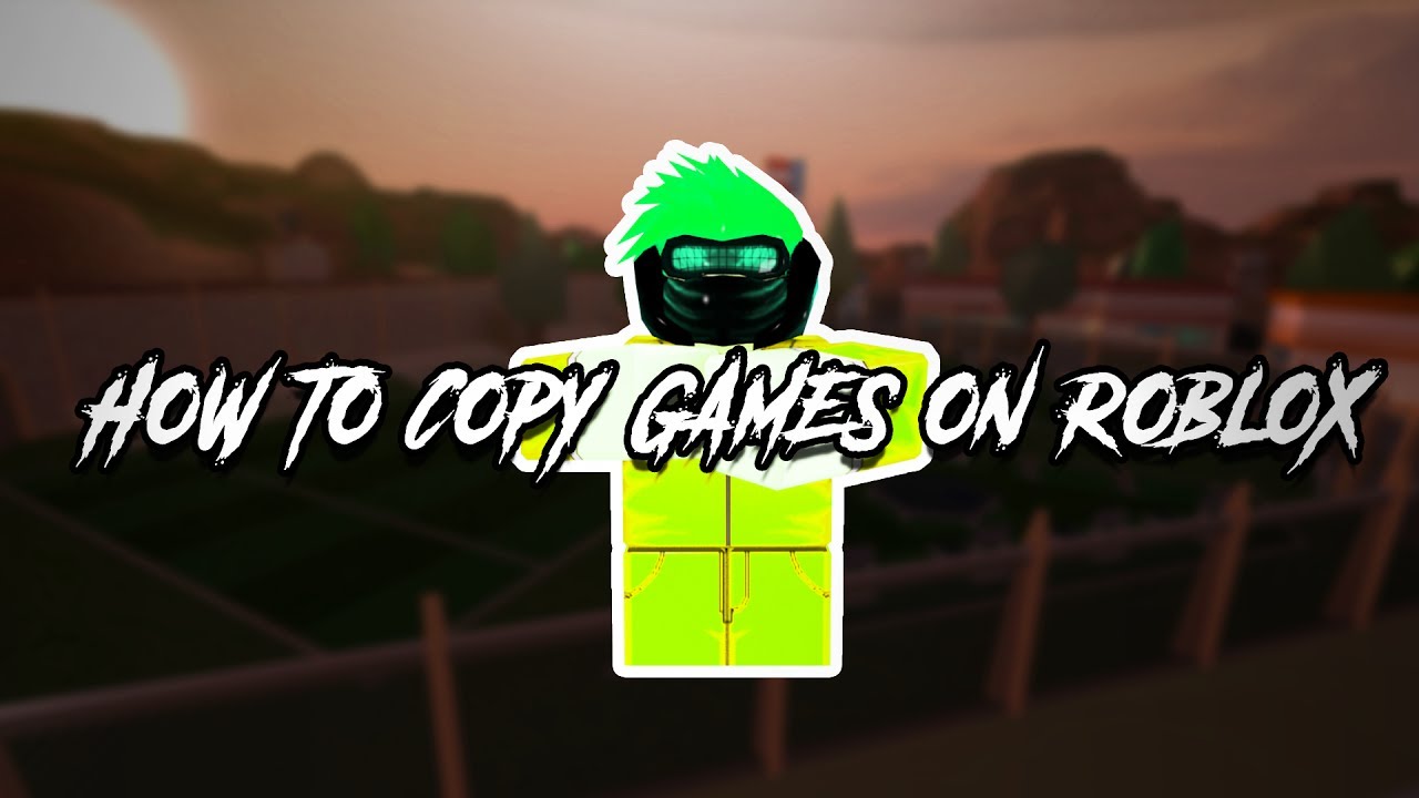 Robloxhow To Copy Any Roblox Game - roblox copy copylocked games