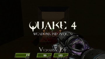 Quake 4 Weapons rip (Volume 5) "Version 1.4" "Gameplay trailer"