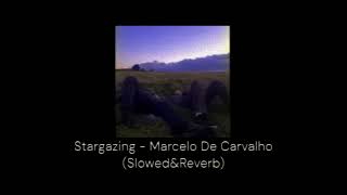 Stargazing - Marcelo De Carvalho (Slowed&Reverb)
