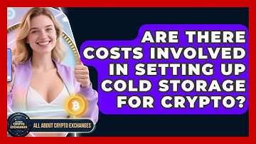 Are There Costs Involved in Setting Up Cold Storage for Crypto? - All About Crypto Exchanges