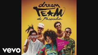 Dream Team do Passinho - Vai Dar Ruim (Áudio)