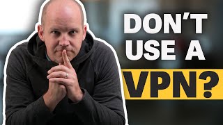 Don't Use a VPN...it's not the ultimate security fix you've been told image