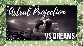 Are you Astral Projecting?║ Dreams vs Astral Projection