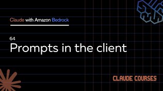 64. Prompts in the client - Claude with Amazon Bedrock - Claude course