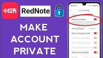 How To Make RedNote Account Private (2025)