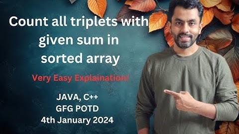 Count all triplets with given sum in sorted array | GFG POTD 4 Jan 2024 | JAVA | C++